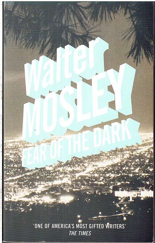 Fear of the Dark - Walter Mosley (Fearless Jones 3)