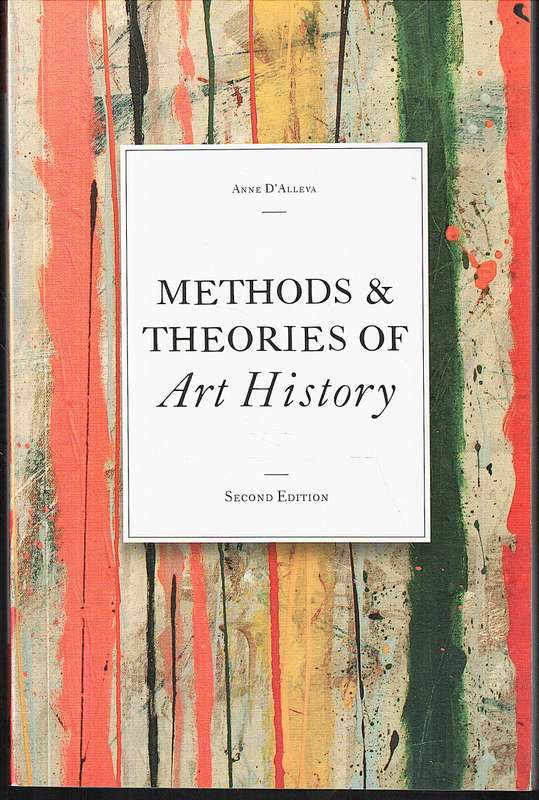 Methods and Theories of Art History - Anne D'Alleya