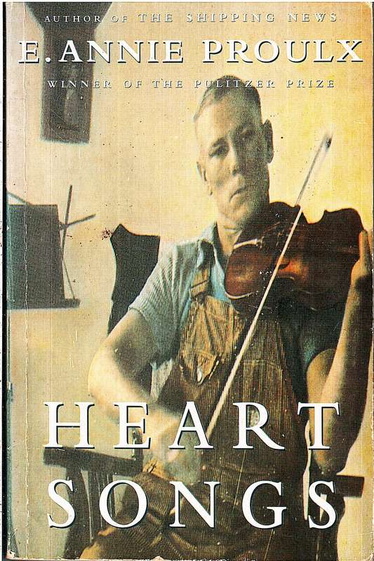 Heart Songs - E Annie Proulx [Short Stories]