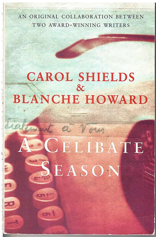 A Celibate Season - Carol Shields & Blanche Howard