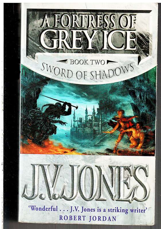 Sword of Shadows 02: A Fortress of Grey Ice - JV Jones