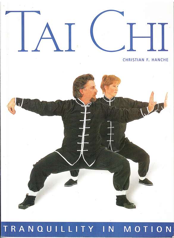 Tai Chi: Tranquility in Motion - Christian F Hanche