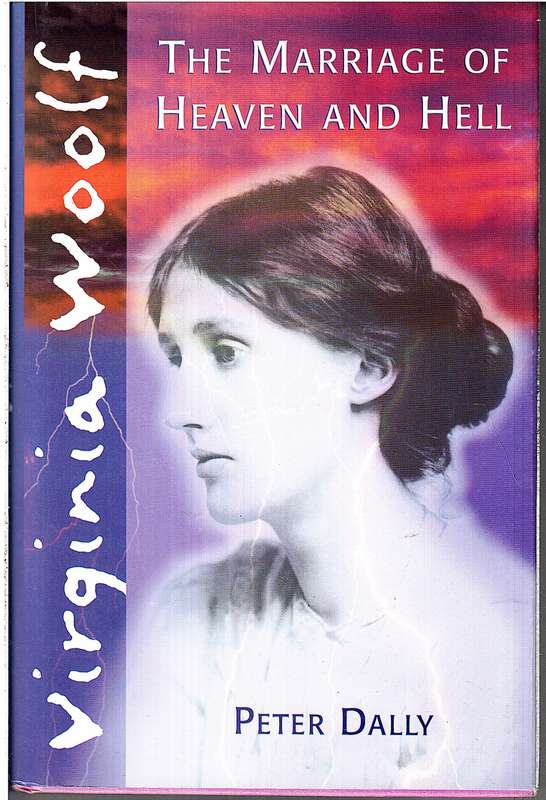 Virginia Woolf: The Marriage of Heaven and Hell - Peter Dally
