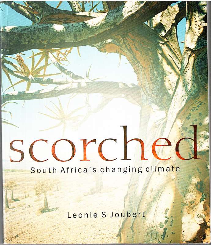 Scorched: South Africa's Changing Climate - Leonie S Joubert