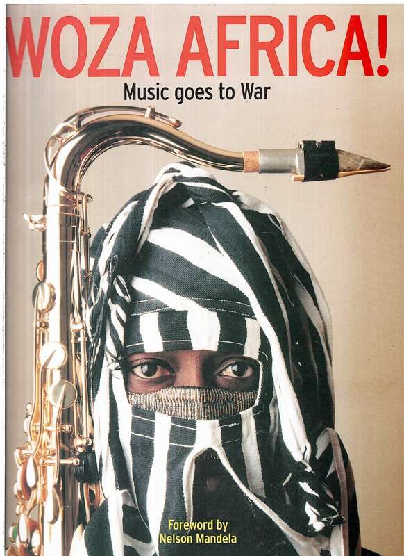 Woza Africa! Music Goes to War - Kole Omotoso (Foreword by Nelson Mandela)