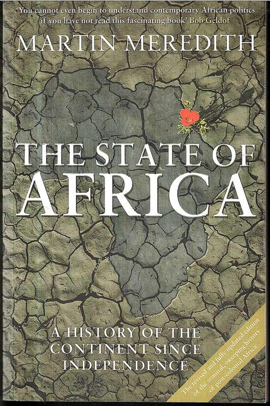 The State of Africa: A History of the Continent since Independence - Martin Meredith