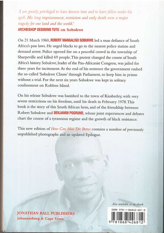 How Can Man Die Better: The Life of Robert Sobukwe - Benjamin Pogrund