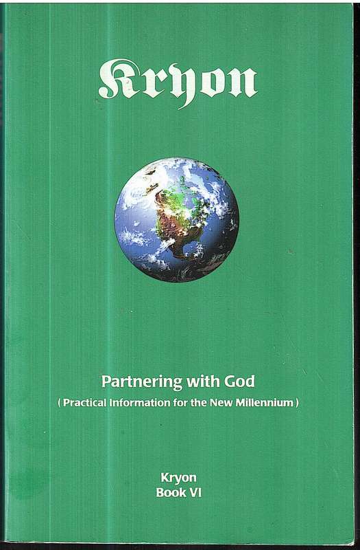 Kryon Book VI: Partnering with God (Practical Information for the New Millennium)