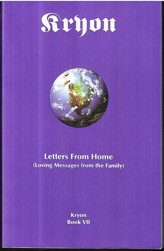 Kryon Book VII: Letters From Home (Loving Messages From the Family)