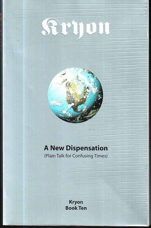 Kryon Book Ten: A New Dispensation (Plain Talk for Confusing Times)