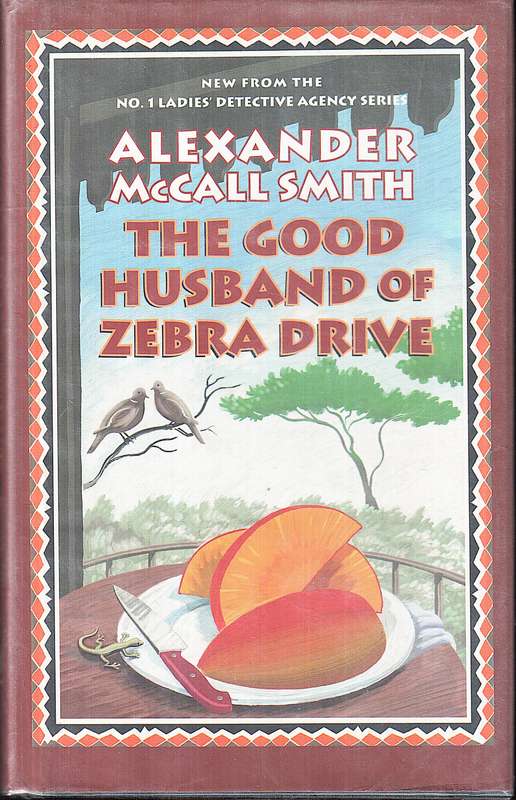 The Good Husband of Zebra Drive - Alexander McCall Smith