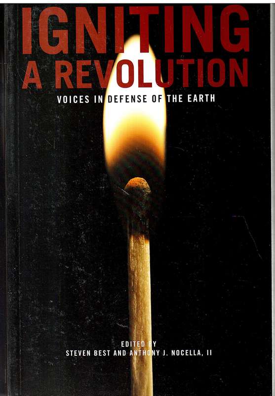 Igniting A Revolution: Voices in Defense of the Earth - Stev Best and Anthony J Nocella II (Eds.)