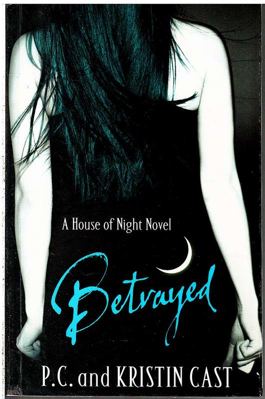 Betrayed (House of Night 2) - PC and Kristin Cast