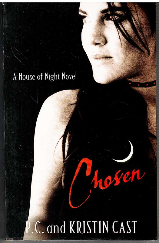 Chosen (House of Night 3) - PC and Kristin Cast