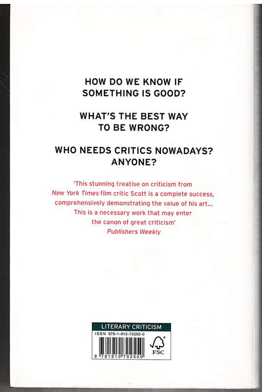 Better Living Through Criticism: How to Think about Art, Pleasure, Beauty and Truth - AO Scott