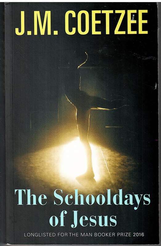 The Schooldays of Jesus - JM Coetzee