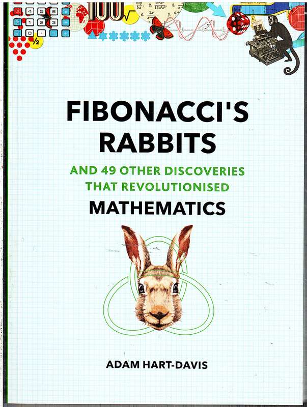 Fibonacci's Rabbits (and 49 Other Discoveries that Revolutionised Mathematics) - Adam Hart-Davis