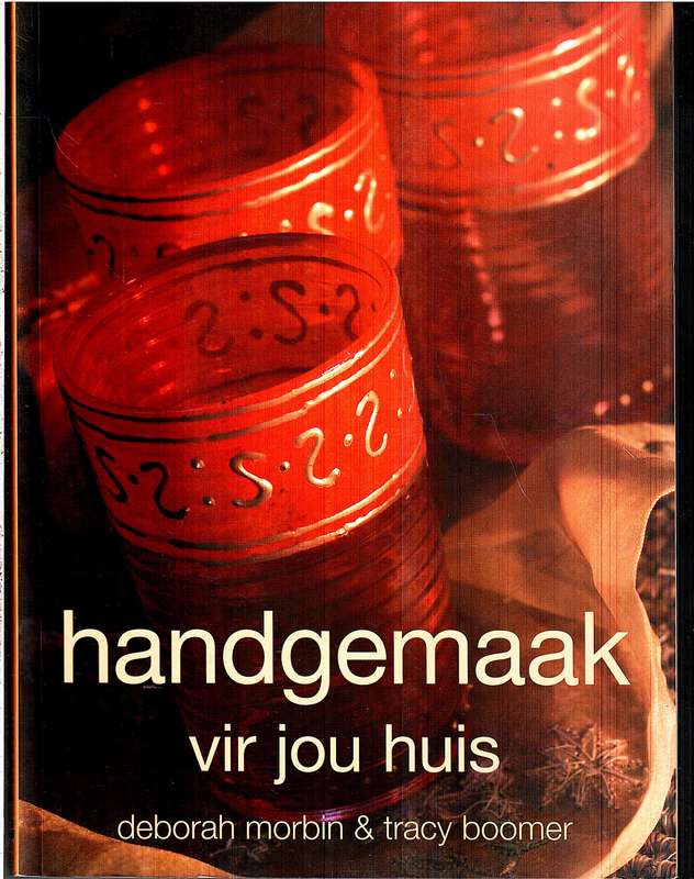 Handgemaak vir Jou Huis - Deborah Morbin & Tracy Boomer