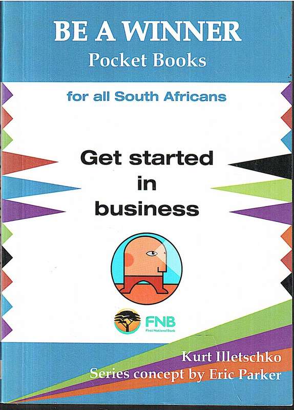 Get Started in Business (Be a Winner Pocket Book) - Kurt Illetschko