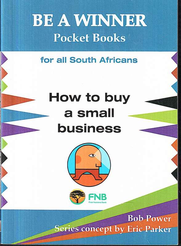 How to Buy a Small Business (Be a Winner Pocket Book) - Bob Power