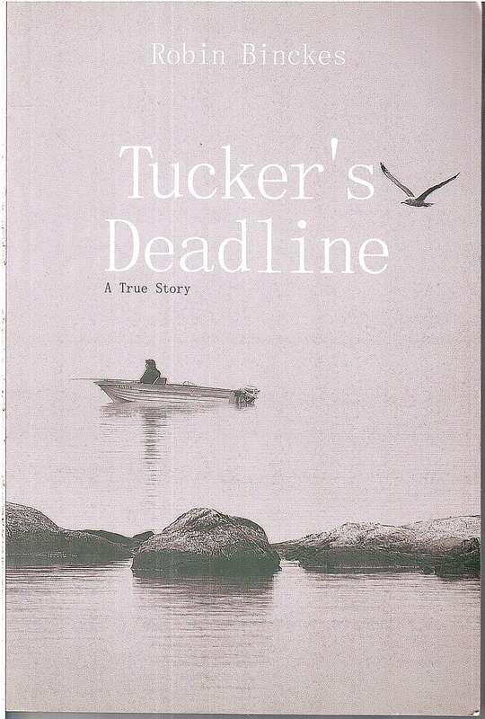Tucker's Deadline (A True Story) - Robin Binckes [INSCRIBED BY AUTHOR]