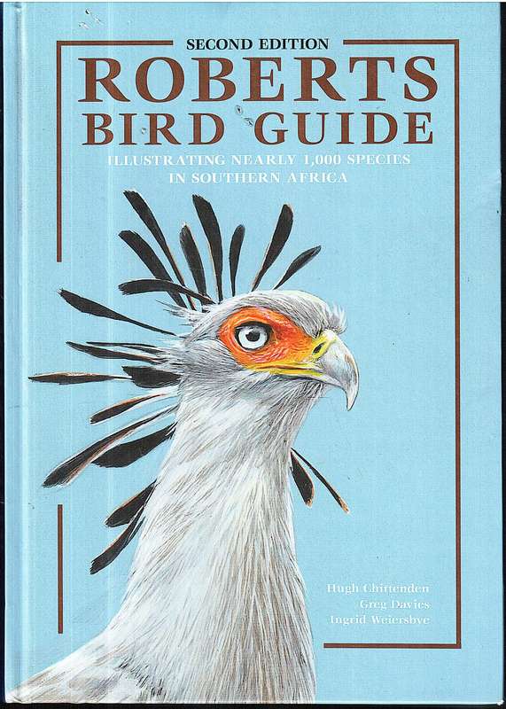 Roberts Bird Guide: Illustrating Nearly 1,000 Species in Southern Africa - Hugh Chittenden et al