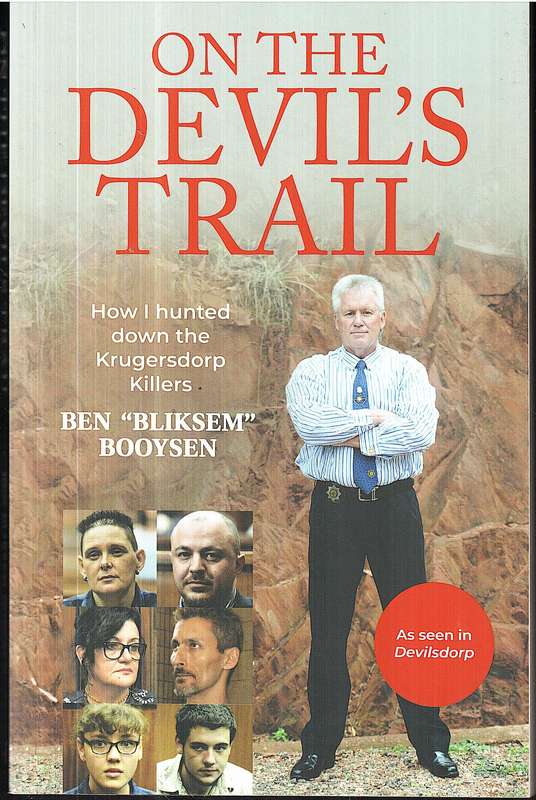 On the Devil's Trail: How I Hunted Down the Krugersdorp Killers - Ben "Bliksem" Booysen