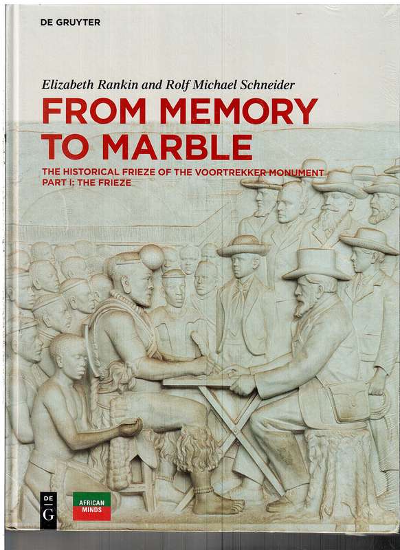 From Memory to Marble: The Historical Frieze of the Voortrekker Monument Part I: The Frieze