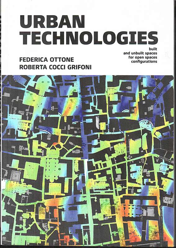Urban Technologies: Built and Unbuilt Spaces for Open Spaces Configurations - Federica Ottone