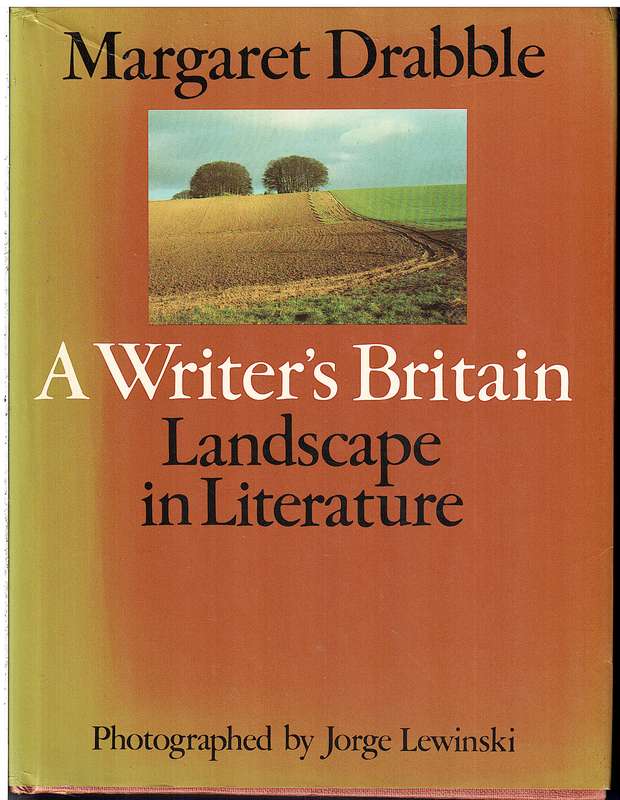 A Writer's Britain: Landscape in Literature - Margaret Drabble