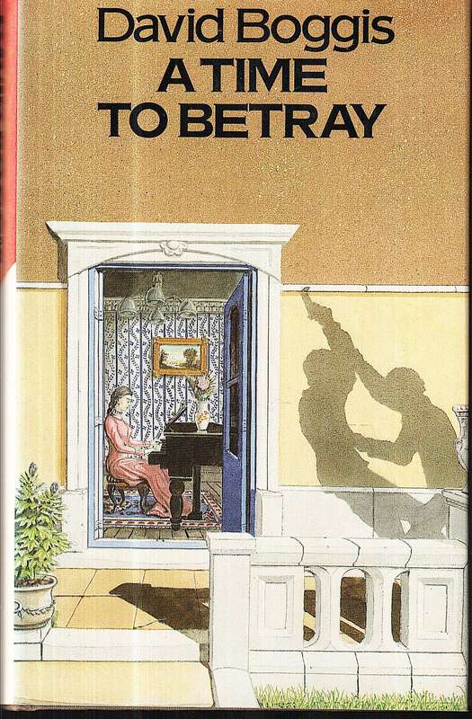 A Time to Betray - David Boggis