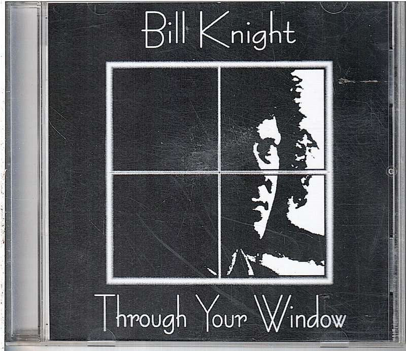 Bill Knight - Through Your Window CD