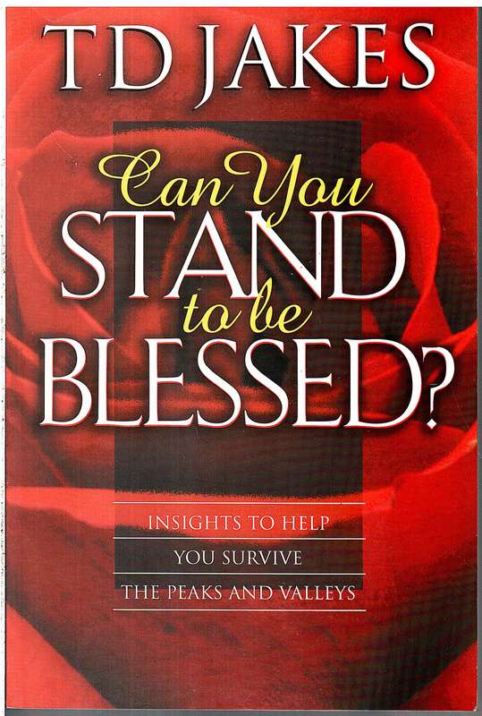 Can You Stand To Be Blessed? - TD Jakes