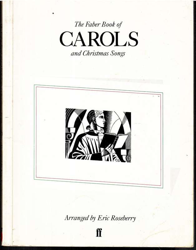 The Faber Book of Carols and Christmas Songs - Arranged by Eric Roseberry