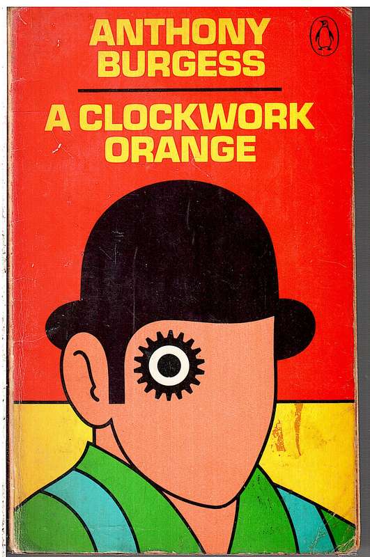 A Clockwork Orange - Anthony Burgess