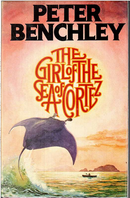 The Girl of the Sea of Cortez - Peter Benchley
