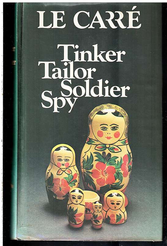 Tinker Tailor Soldier Spy - John le Carre
