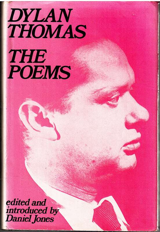 The Poems - Dylan Thomas