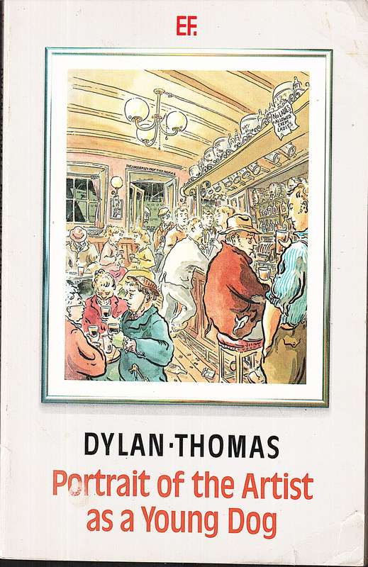 Portrait of the Artist as a Young Dog - Dylan Thomas [Short Stories]