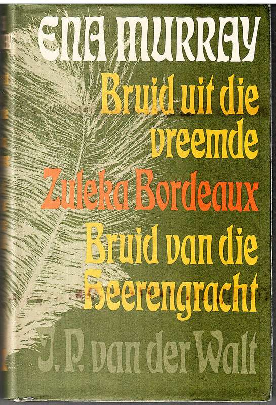 Bruid Uit die Vreemde / Zuleka Bordeaux / Bruid Uit die Heerengracht - Ena Murray