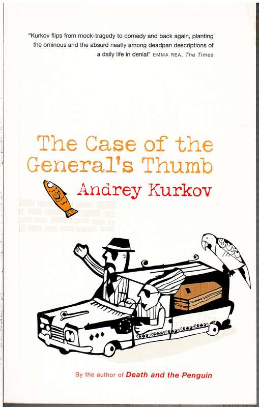 The Case of the General's Thumb - Andrey Kurkov