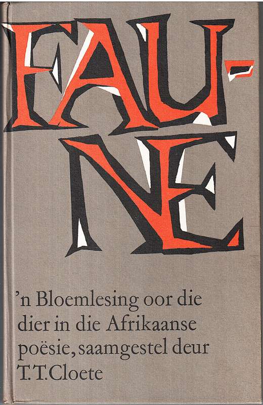 Faune: 'n Bloemlesing oor die Dier in die Afrikaanse Poesie - TT Cloete (Samesteller)