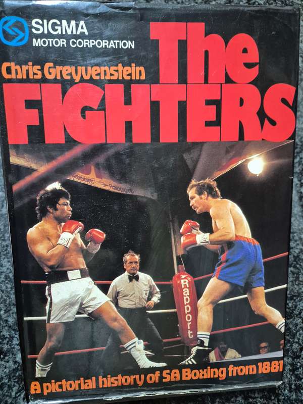 The Fighters: A Pictorial History of SA Boxing from 1881 - Chris Greyvenstein