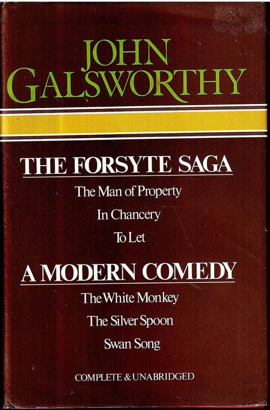 The Forsyte Saga & A Modern Comedy - John Galsworthy