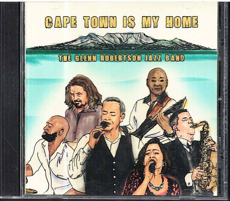 The Glenn Robertson Jazz Band - Cape Town is My Home CD