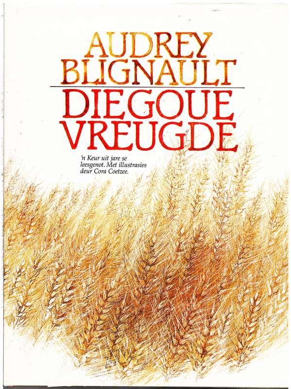 Die Goue Vreugde - Audrey Blignaut [Illustrasies deur Cora Coetzee]