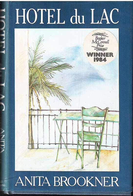 Hotel du Lac - Anita Brookner [WINNER 1984 BOOKER MCCONNELL PRIZE]