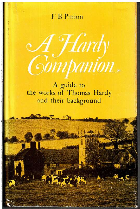 A Hardy Companion: A Guide to the Works of Thomas Hardy and Their Background - FB Pinion
