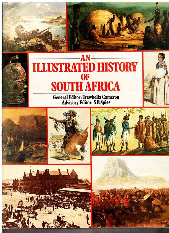 An Illustrated History of South Africa - Trewhella Cameron (Ed)