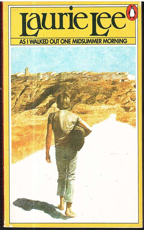 As I Walked Out One Midsummer Morning - Laurie Lee